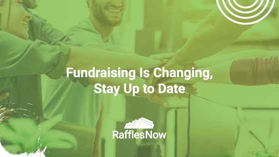 Fundraising Is Changing, Stay Up to Date