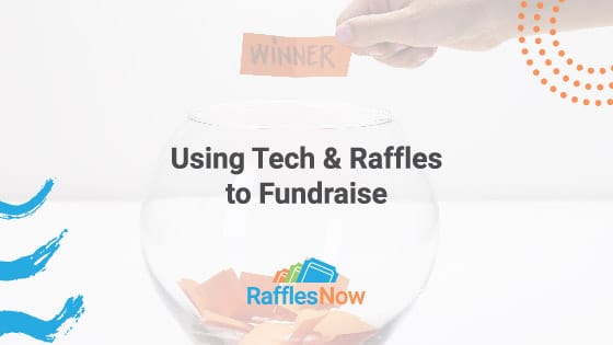 Using tech and raffles to fundraise